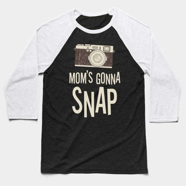 Mom's Gunna Snap Baseball T-Shirt by Jaguir